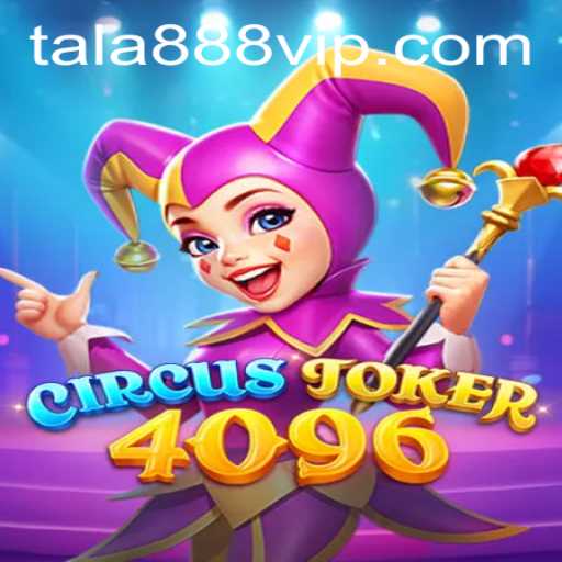 Exploring the Thrills of CircusJoker4096: The Ultimate Gaming Experience with TALA888