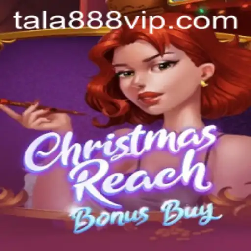 Exploring the Festive World of ChristmasReachBonusBuy with TALA888