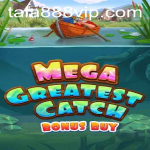 MegaGreatestCatchBonusBuy: An In-Depth Look at the New Exciting Game